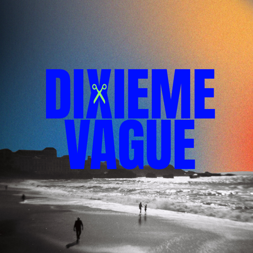 DIXIEME VAGUE